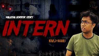 KISAH SERAM INTERN - INTERN HORROR STORY