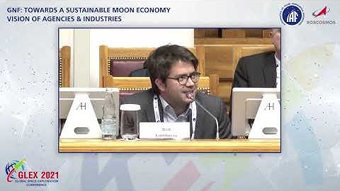 GLEX 2021 IAF GNF - Towards a Sustainable Moon Economy - Vision of Agencies & Industries