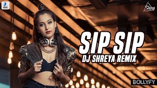 Sip Sip (Remix) - DJ Shreya | Jasmine Sandlas | Bollyfy
