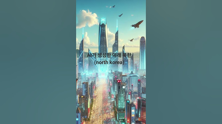 2024.2.7. AI가 생성한 미국,중국,북한,한국의 미래 모습.      The future of each country created by Ai
