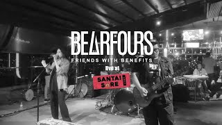 BEARFOURS - Friends With Benefits | Live at Santai Sore