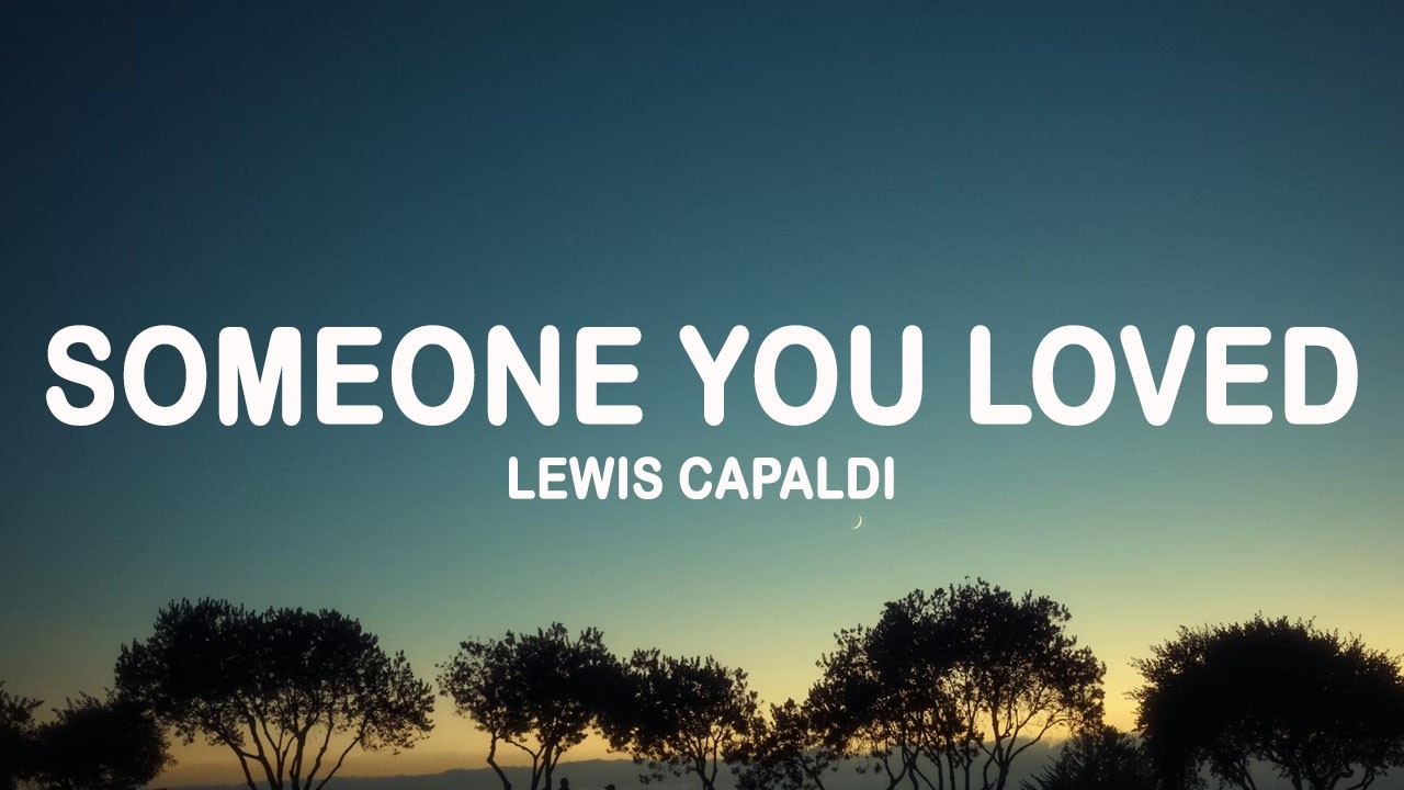 Lewis Capaldi - Someone You Loved (Lyrics)