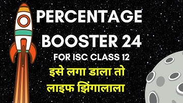 Percentage Booster 24 | A course for sure shot success | ISC Class 12 | 2023-24 | Yash Maheshwari |