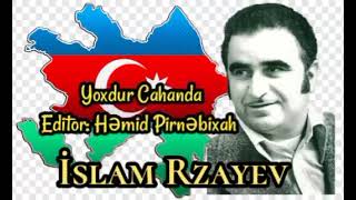 İslam Rzayev Yoxdur Cahanda