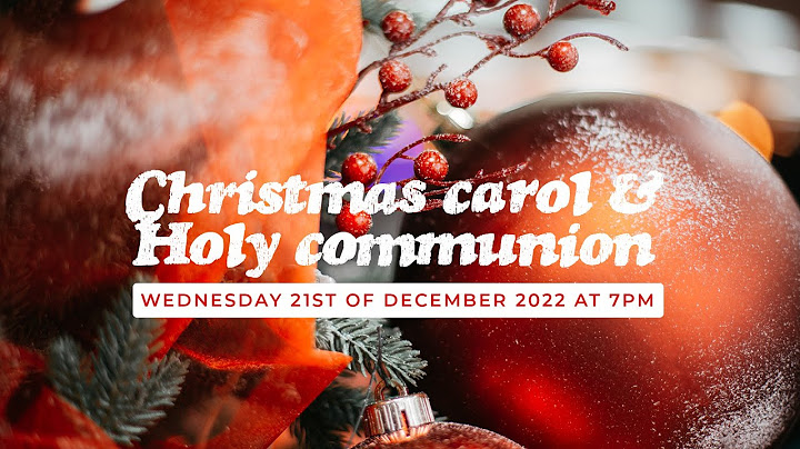 Christmas Carol & Holy Communion Service - JCM RCCG