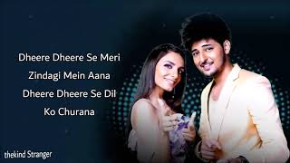 Pehli Pehli Baar/Dheere Dheere Lyrics★Ep3|Prakriti,Darshan|T-Series Mixtape S3|Abhijit V lAhmed K|