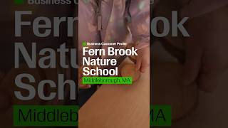 Small Business Customer: Fern Brook Nature School