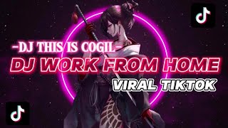 DJ WORK FROM HOME REMIX_(DJ THIS IS COGIL)_BY DJ NANSUYA_VIRAL TIKTOK