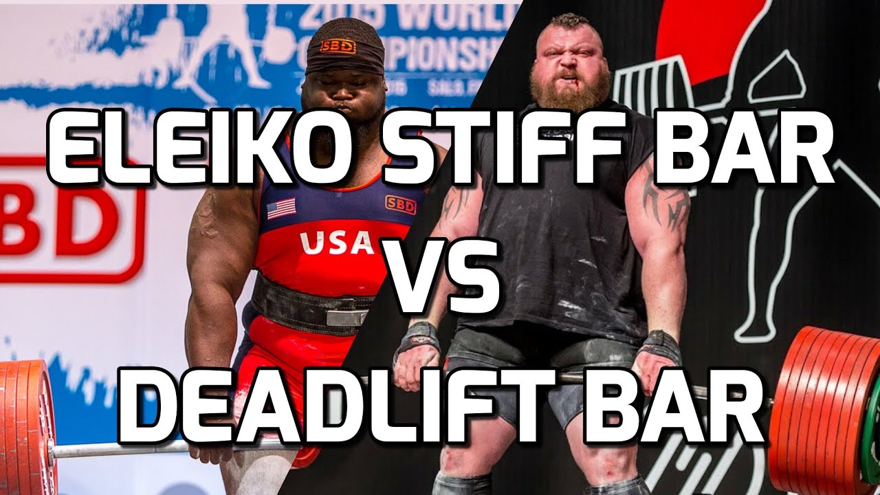 ELEIKO STIFF/POWERLIFTING BAR VS DEADLIFT BAR YouTube