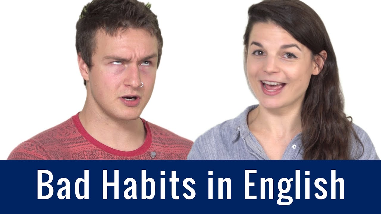 We like speaking english. Bad Habits in English. Bad Habits ЕГЭ английский. English Lesson Bad Habits. Speak English Video.