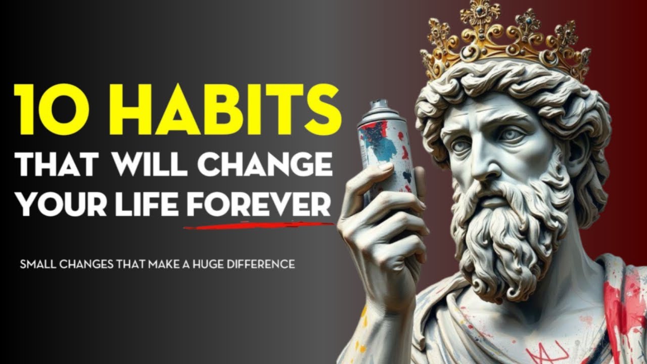 10 Small HABITS That Will Change Your Life FOREVER | Stoicism - YouTube