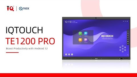 IQTOUCH TE1200 PRO: Boost Productivity with Android 12