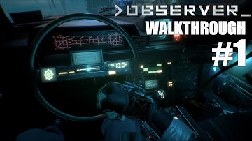 Observer part 1 - Gameplay Walkthrough (No Commentary)