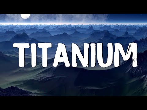 Titanium - David Guetta (Lyrics) ft. Sia || Unstoppable, Selena Gomez,...(Mix Lyrics)