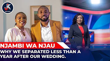 WHY WE SEPARATED LESS THAN A YEAR AFTER OUR WEDDING NJAMBI WA NJAU INOORO TV