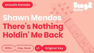 Shawn Mendes - There's Nothing Holdin' Me Back (Karaoke Acoustic)