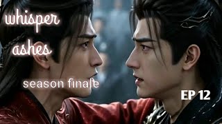 [BL Drama] Whisper Ashes EP12 — The Red Wolf Rises (SEASON FINALE) 🔴🐺