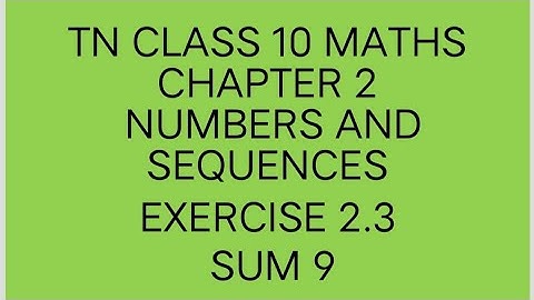 TN CLASS 10 MATHS CHAPTER 2 NUMBERS AND SEQUENCES EXERCISE 2.3 SUM 9