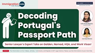 Decoding Portugal's Passport Path:  Senior Lawyer's Expert Take on Golden, Nomad and Work Visas!