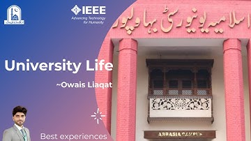 University Life | Owais Liaqat | IEEE UCET IUB | The Islamia University of Bahawalpur, Pakistan.