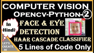Face Detection using opencv | Eye Detection using opencv python | Haar Cascade Classifier