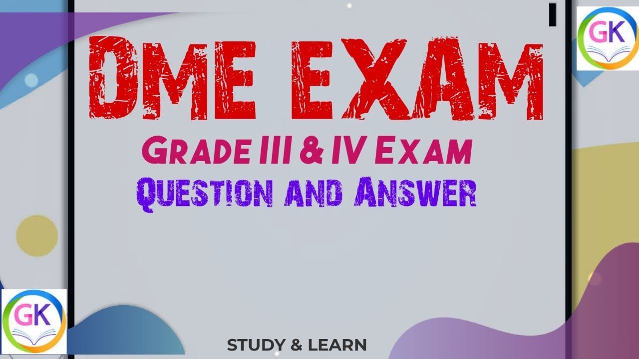 DME exam question answer DME Grade III & IV exam question and answer