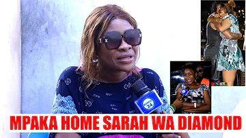 MPAKA HOME ,ALIPOKUWA ANAKUJA DIAMOND KUFUATA SARAH,"NENDA KAMWAMBIE ,NDIO HAP