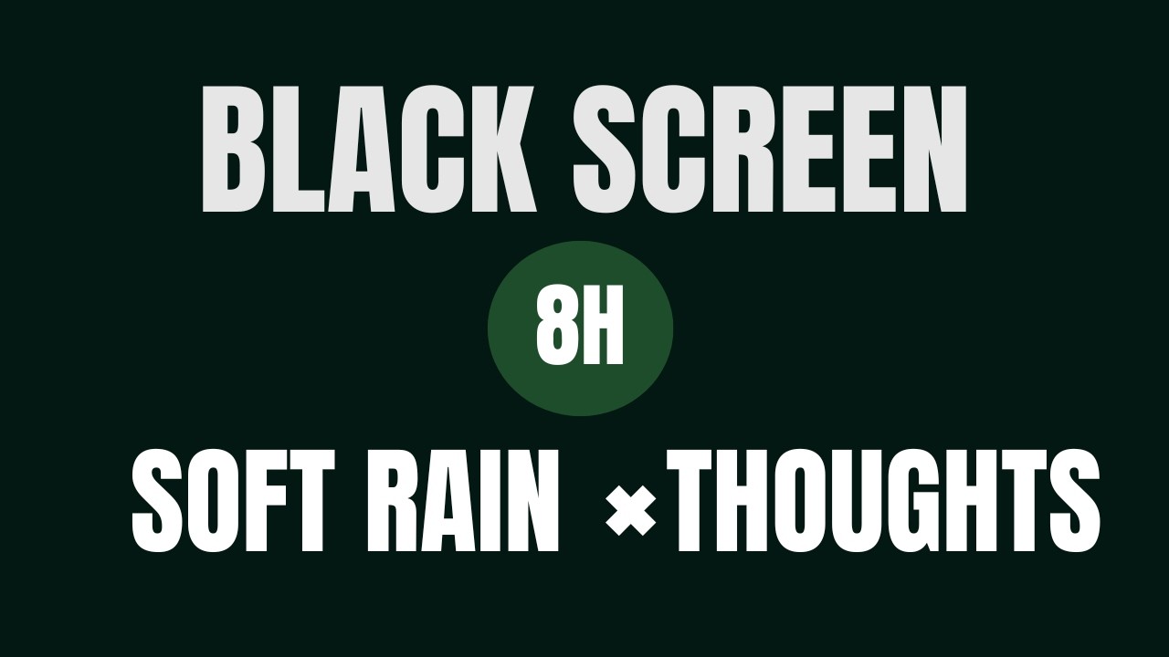 Worrying again? Black Screen | Soft Rain × Thoughts | 8 Hours