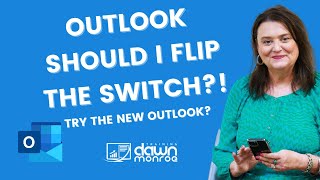 Microsoft Outlook Should I Flip the Switch to Try the New Outlook?