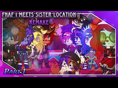 Fnaf 1 Meets Sister Location Remake Part 1 Gacha Club MY AU