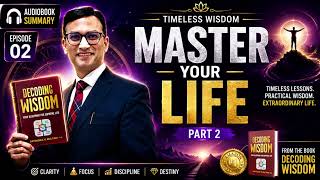 Decoding Wisdom Audiobook Summary | Episode 2: Timeless Wisdom | Unlock Your True Potential