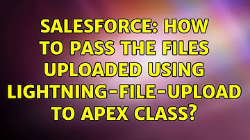 Salesforce: How to pass the files uploaded using lightning-file-upload to apex class?
