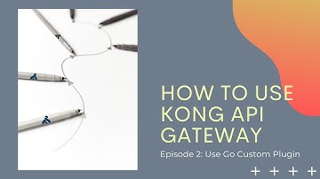 How to use Go plugin with Kong