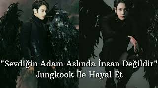 Sevdiğin Adam Aslında İnsan Değildir Final Jungkook İle Hayal Et
