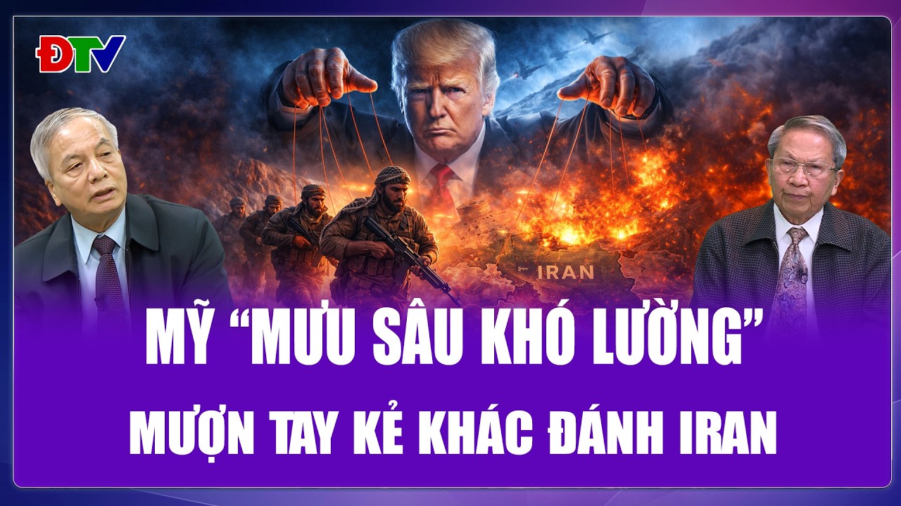 THẾ GIỚI 360: Ông Trump “mưu sâu khó lường”, mượn tay kẻ khác đánh Iran
