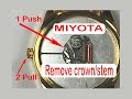 How to remove crown  stem miyota movement