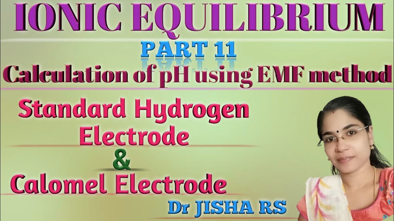 Ionic Equilibrium Part 11/Calculation of pH/EMF method/Standard Hydrogen Electrode&Calomel