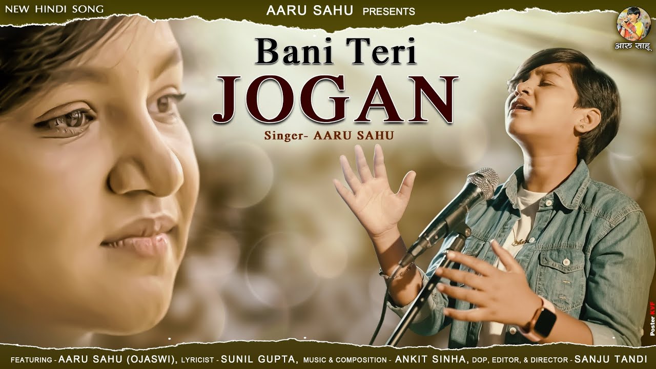 Bani Teri Jogan ll Aaru Sahu  Ojaswi Sahu      New Hindi song ll Full video 2023