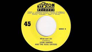 John Harris And The Soul Sayers - What Can I Do [Kerston] 1967 Deep Soul 45