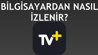 Turkcell TV Plus Bilgisayardan Nasıl İzlenir?