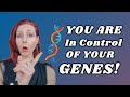 YOU are in control of your genes! 🧬