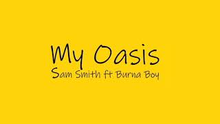 Sam Smith ft Burna Boy MY OASIS LYRICS VIDEO