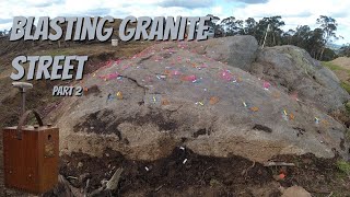 Blasting Granite Street Part 2