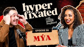 Mýa (Singer) | Hyperfixated with Joseph Shepherd #6