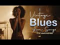 Best Songs Smooth Blues Jazz & Soul Timeless Classic Hits Relaxing Vintage Atmosphere