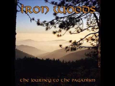 Iron Woods — Iron Woods - The Journey to the Paganism