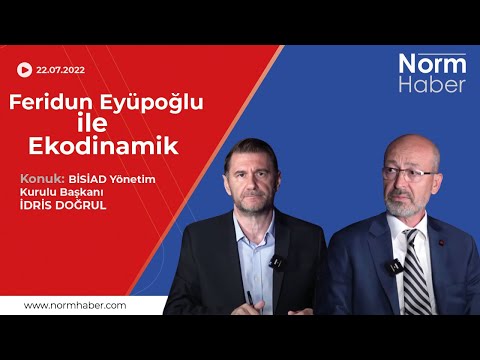 Feridun Eyüpoğlu'nun konuğu; BİSİAD Yönetim Kurulu Başkanı İdris Doğrul