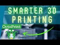Smarter 3D Printing with OctoPrint // Full Setup Guide