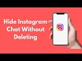 How to Hide Instagram Chat Without Deleting (Quick & Simple)