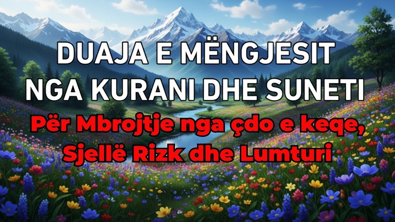 DUAJA E MËNGJESIT - THUAJE DHE DËGJOJE GJDO MËNGJES,Hape Rizkun me Fjalët e Shenjta të Allahut